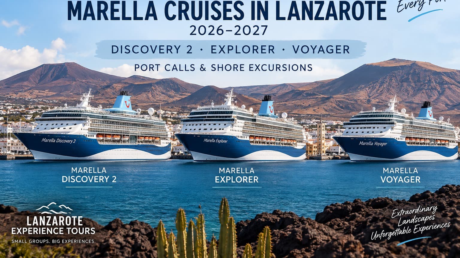 MARELLA CRUISES IN LANZAROTE 2026–2027 DISCOVERY 2 · EXPLORER · VOYAGER PORT CALLS & SHORE EXCURSIONS Discover the best of Lanzarote during your Marella Cruises port call